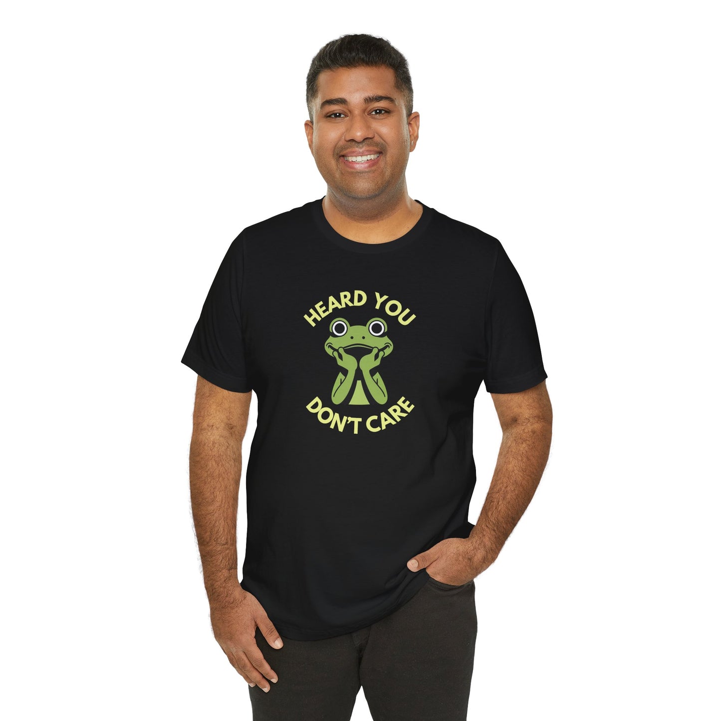 Heard You: Don’t Care — Dismissive Tee