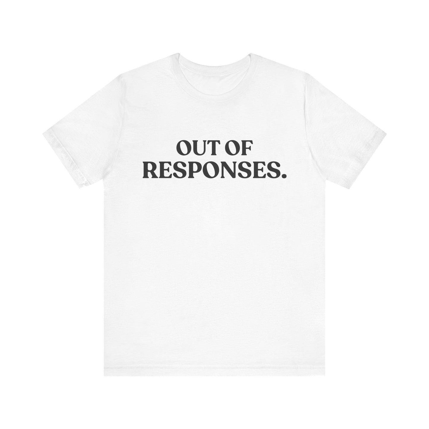 Out Of Responses — Social Battery Tee
