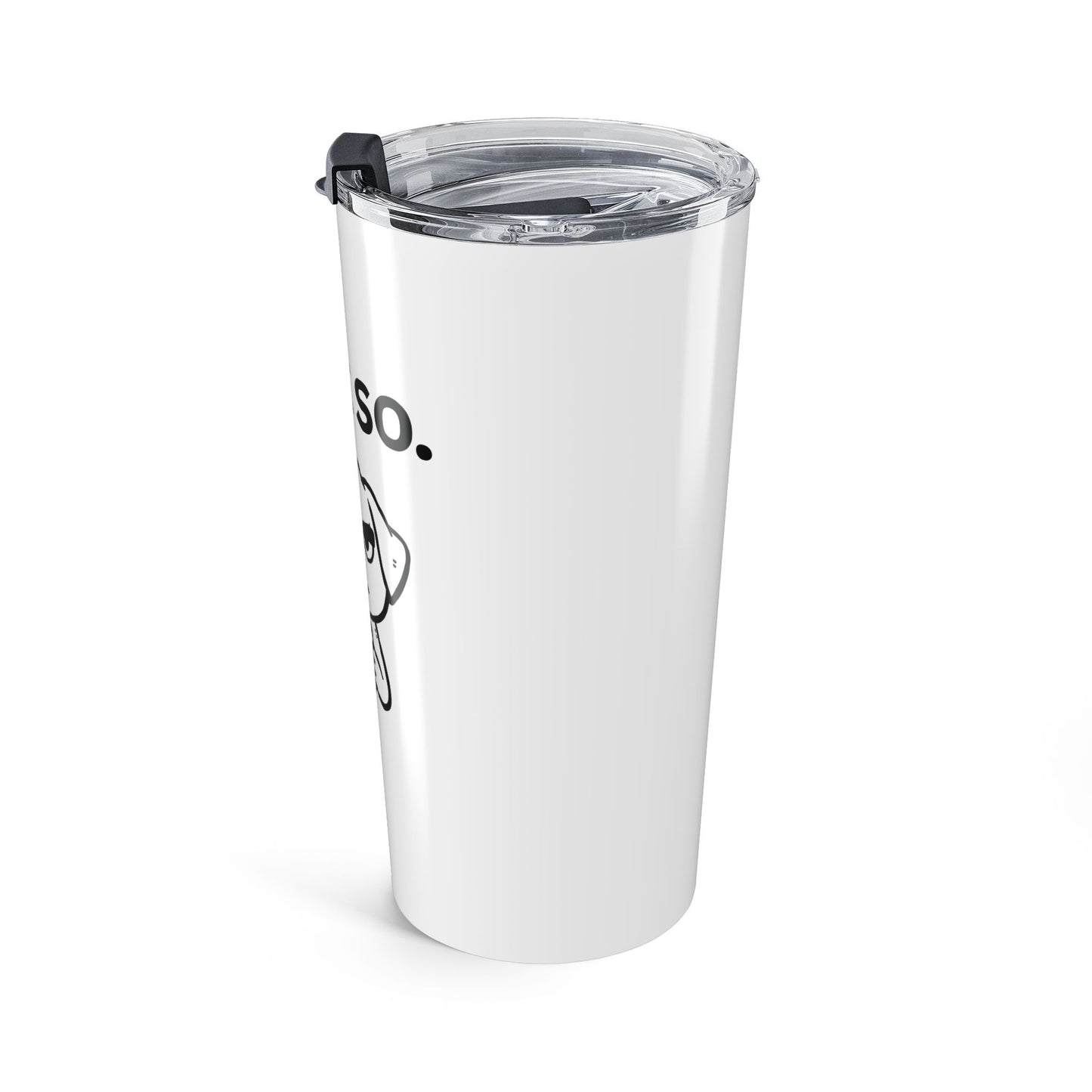 That So — Stainless Steel Tumbler (20oz)