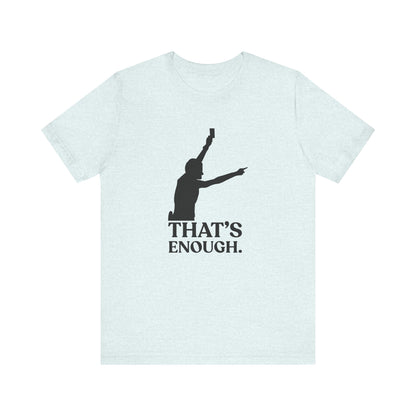 That’s Enough — Sarcastic Football Tee