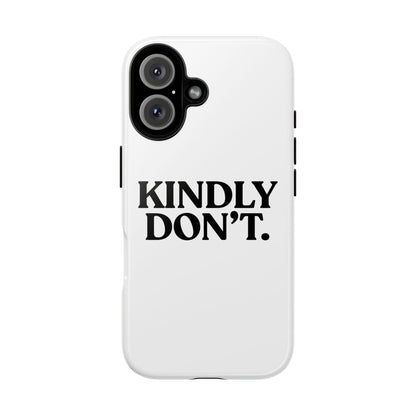 Kindly Don’t — Tough Case (iPhone)