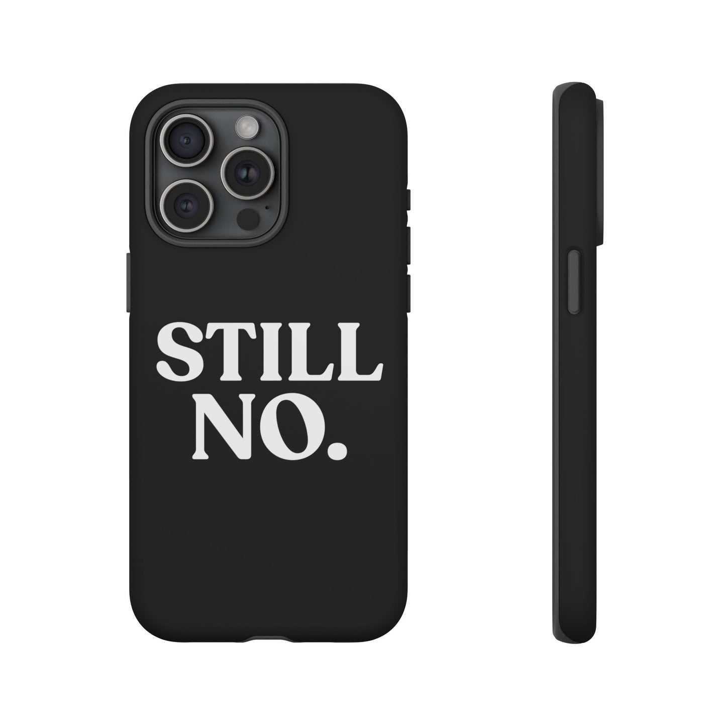 Still No — Tough Case Black (iPhone)