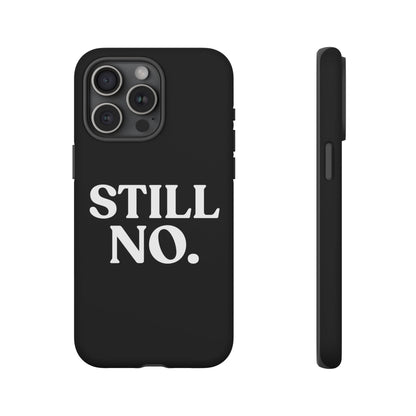Still No — Tough Case Black (iPhone)