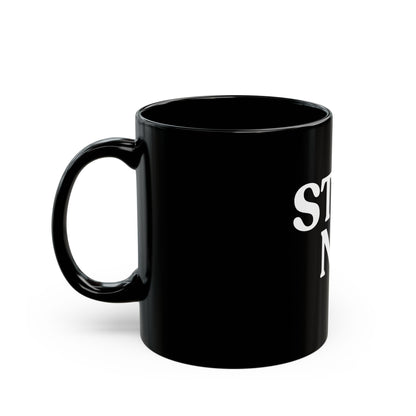Still No — Minimalist Black Ceramic Mug (11oz)
