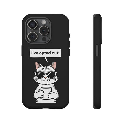 I’ve Opted Out — Tough Case (iPhone)