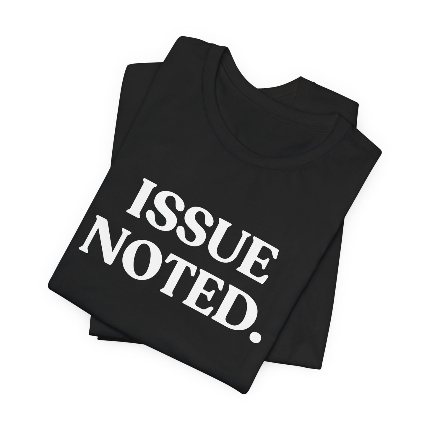 Issue Noted — Over It T-Shirt