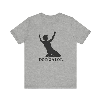 Doing A Lot — Sarcastic Football T-Shirt
