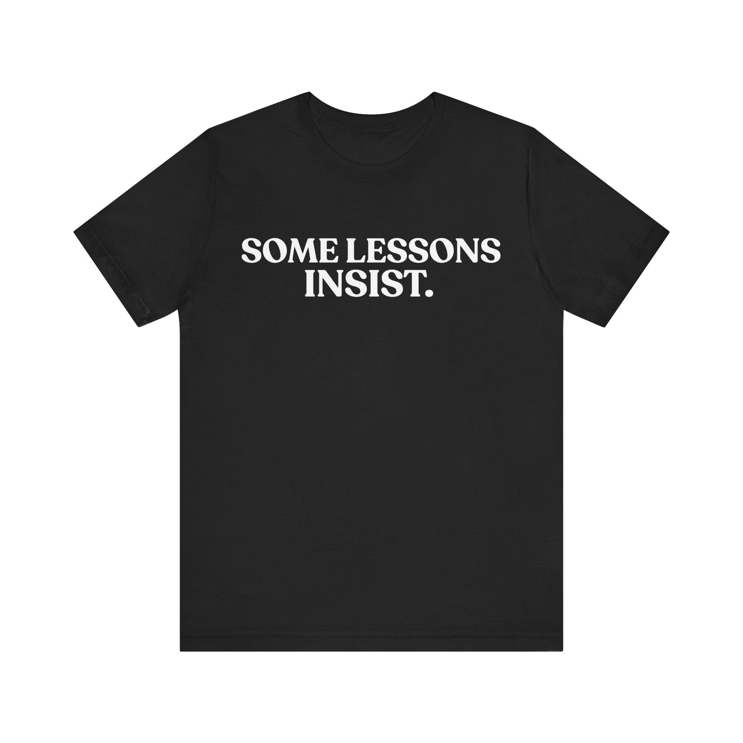 Some Lessons Insist — Reflective Minimal Tee