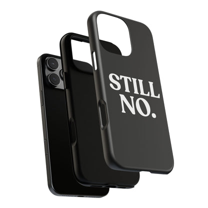 Still No — Tough Case Black (iPhone)