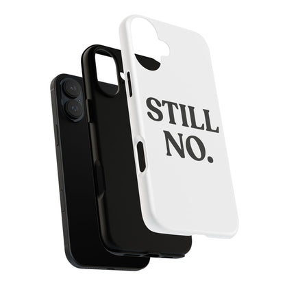 Still No — Tough Case (iPhone)