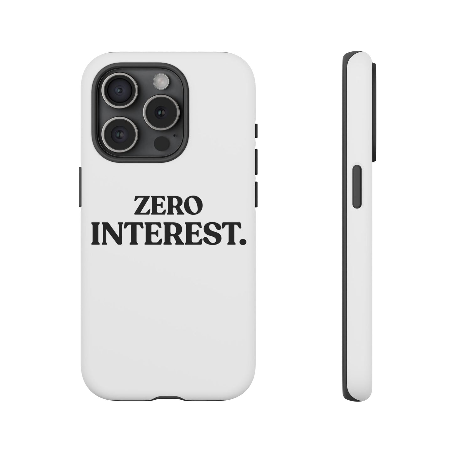 Zero Interest — Tough Case (iPhone)