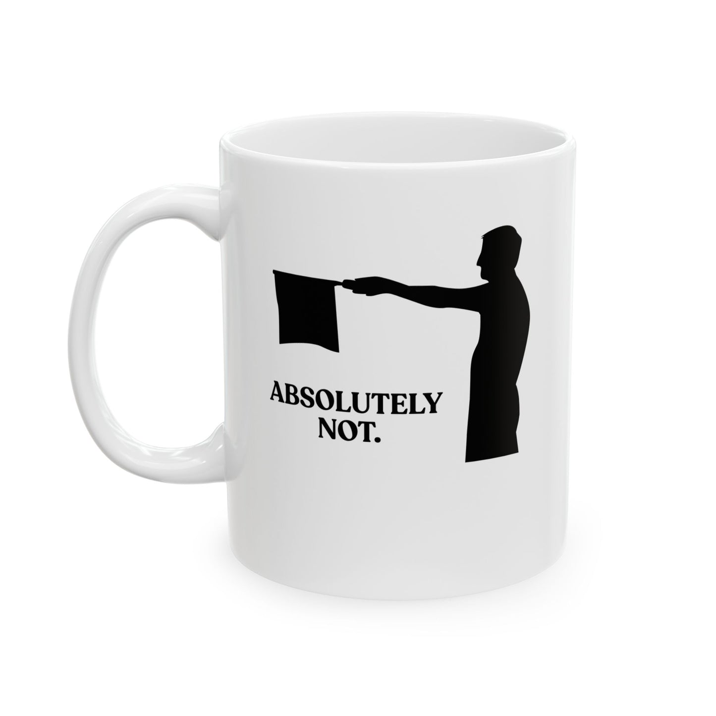 Absolutely Not — Sarcastic Football Ceramic Mug (11oz)