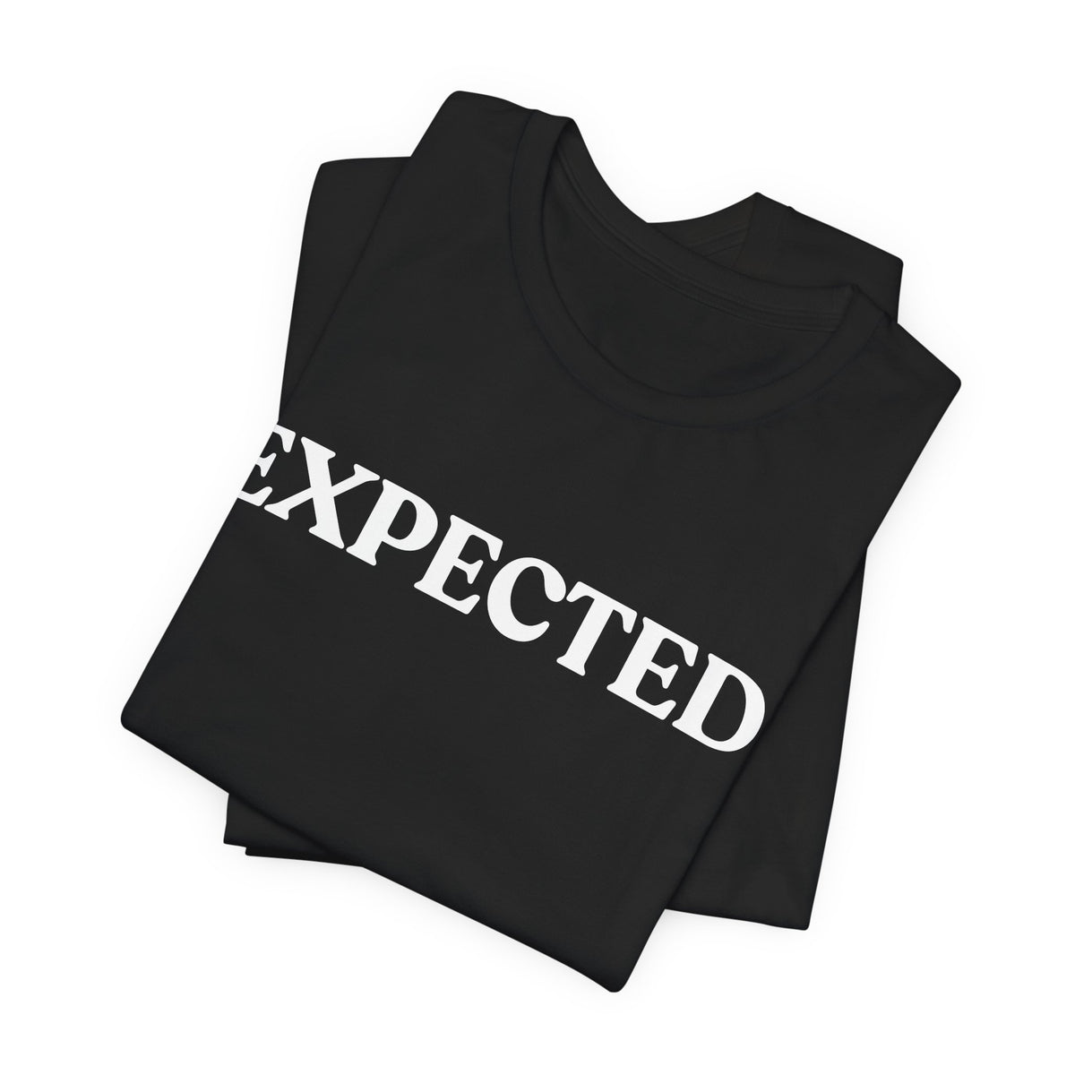 Expected — Dry Humour T-Shirt