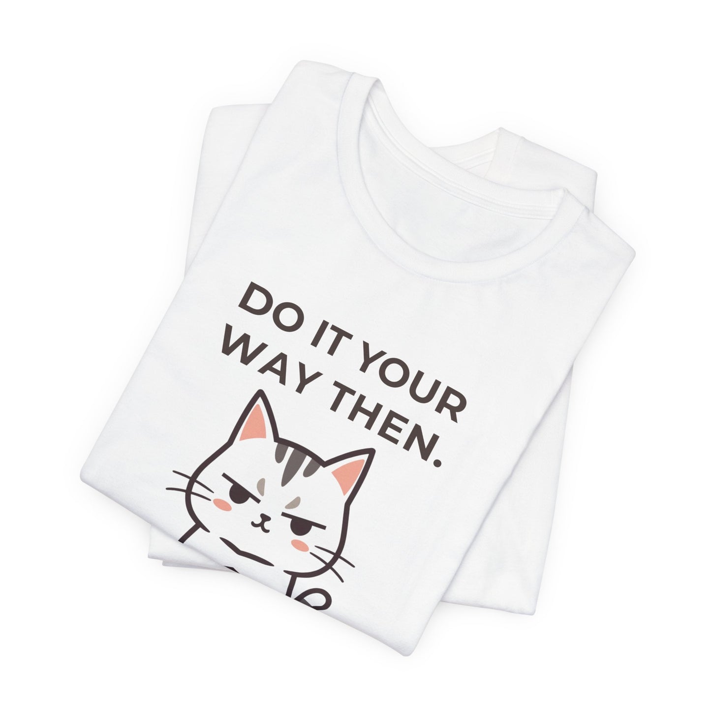 Cute: Do It Your Way — Independent Tee