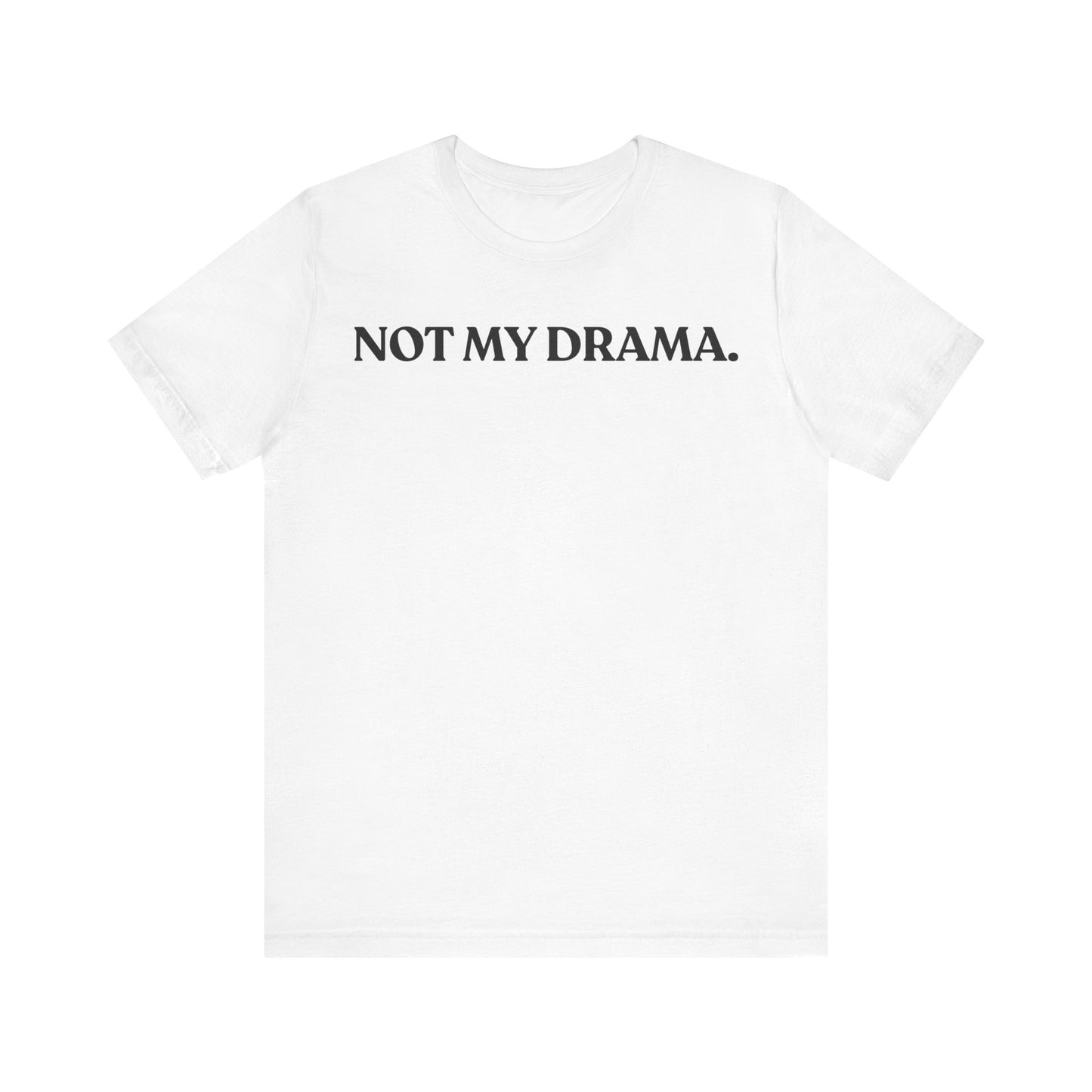 NOT MY DRAMA — Peace Protected Tee