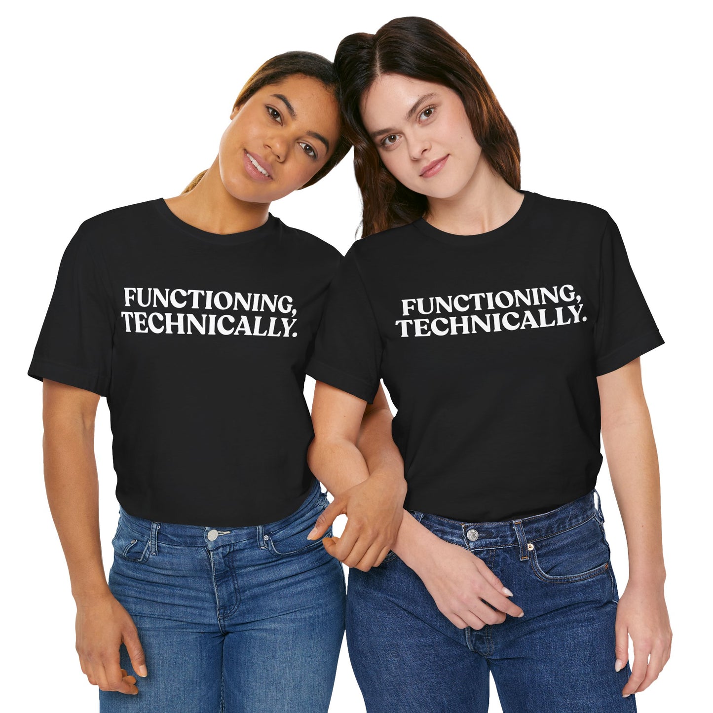Functioning, Technically — Burnout Humour Tee