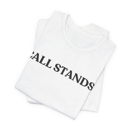 Call Stands — Witty T-Shirt