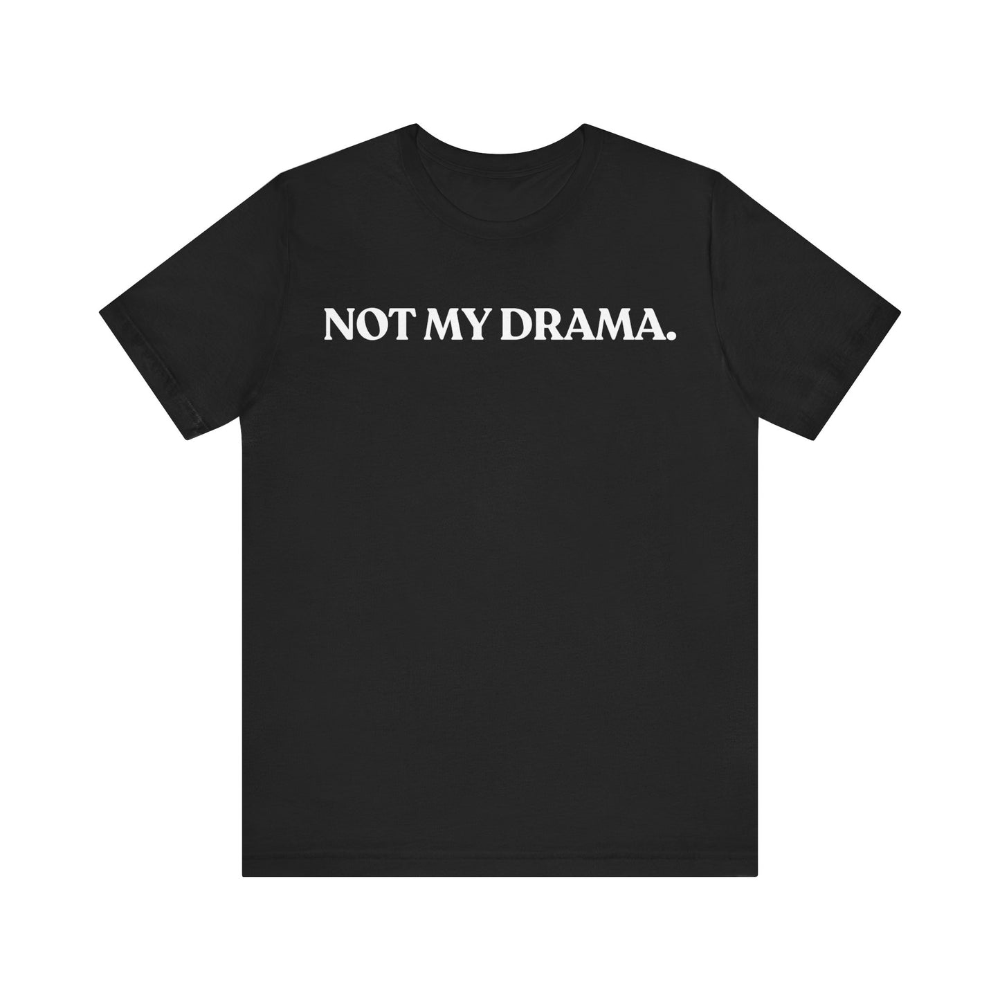 NOT MY DRAMA — Peace Protected Tee