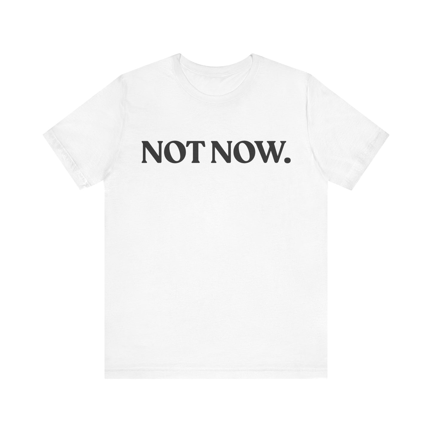 NOT NOW — Social Battery Tee