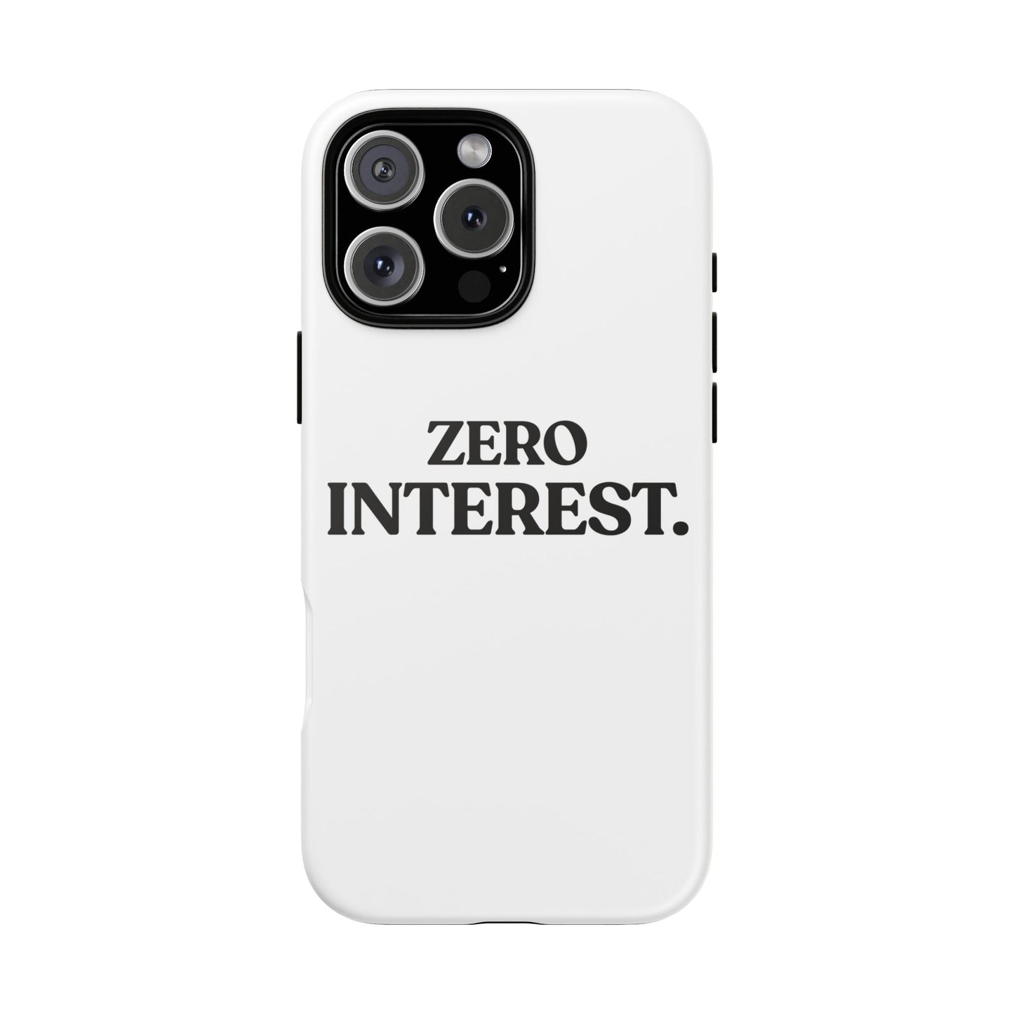 Zero Interest — Tough Case (iPhone)