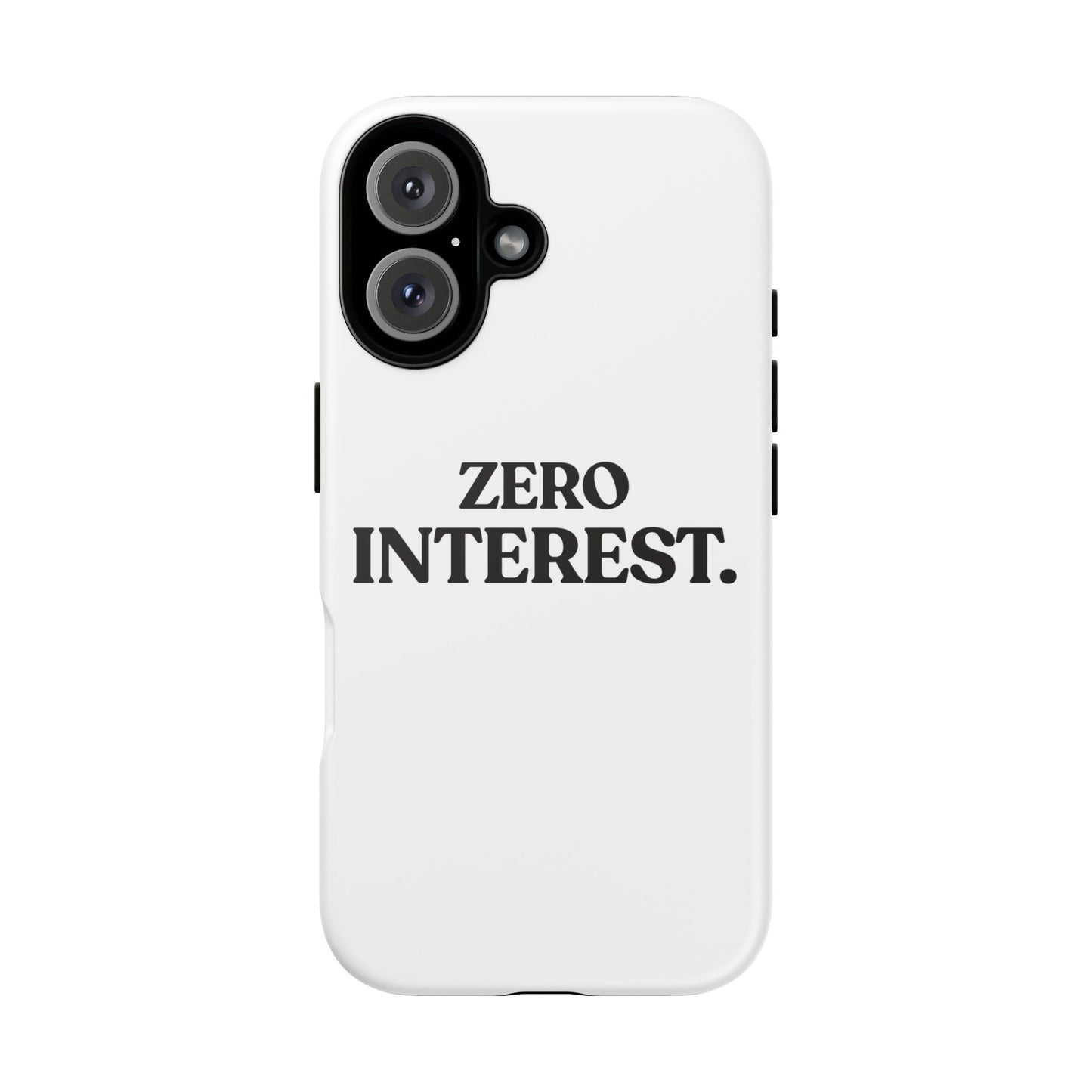 Zero Interest — Tough Case (iPhone)