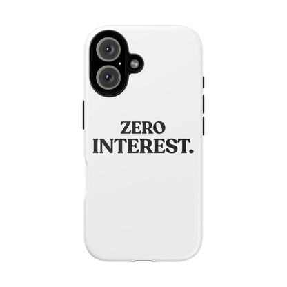 Zero Interest — Tough Case (iPhone)