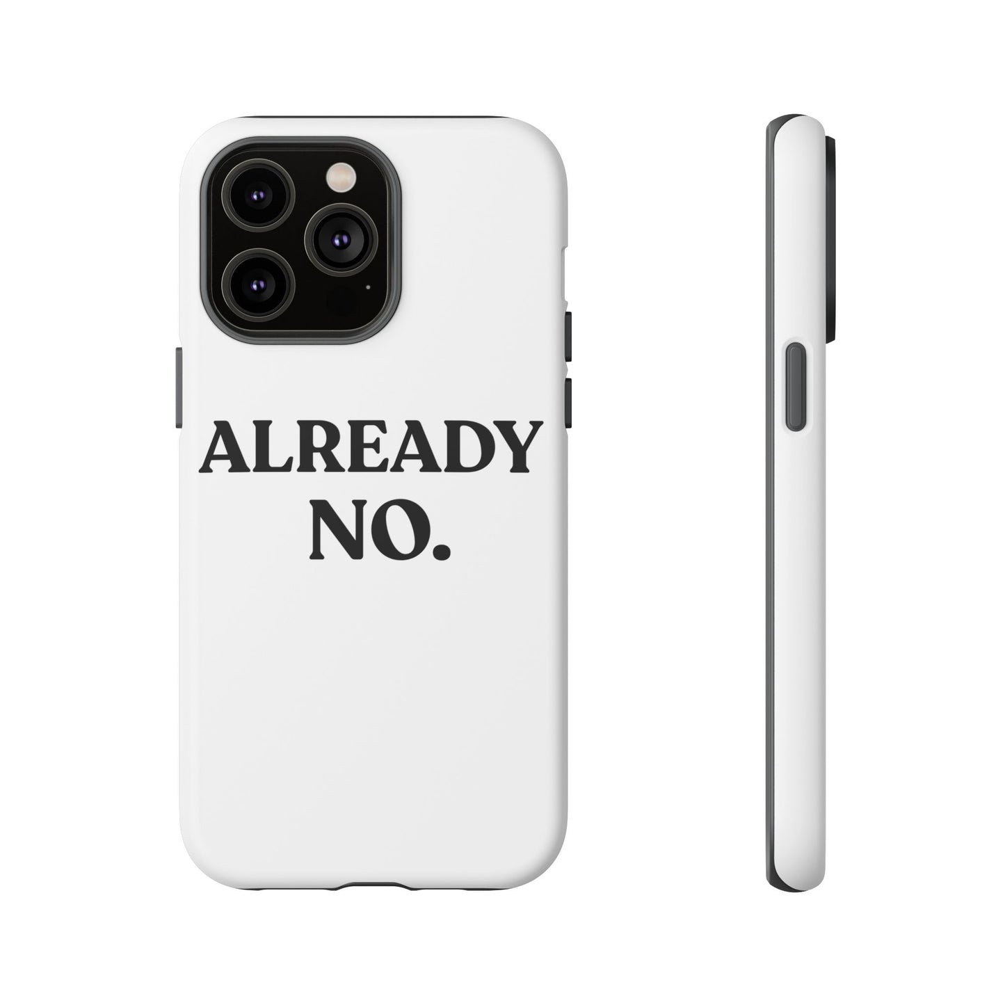 Already No — Tough Case (iPhone)