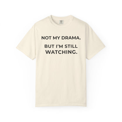 Not My Drama — Silently Judging Tee