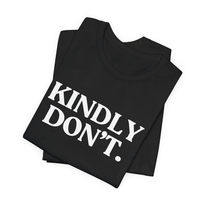 Kindly Don’t — Introvert T-Shirt