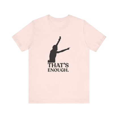 That’s Enough — Sarcastic Football Tee