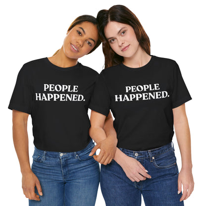 People Happened — Social Battery Tee