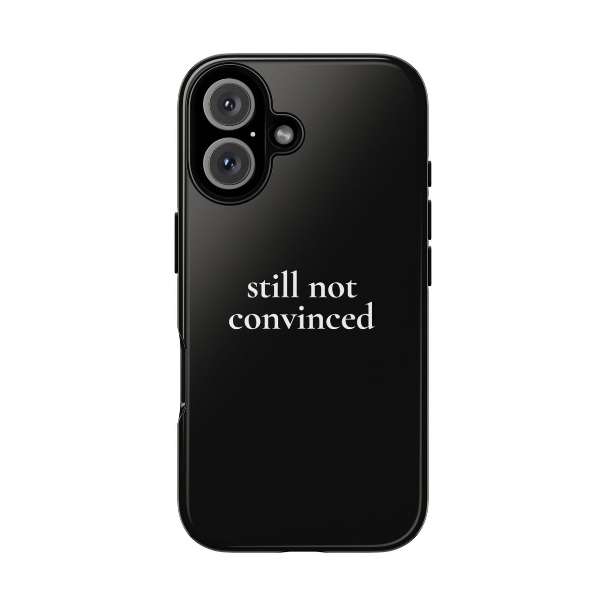 Still Not Convinced — Tough Case (iPhone)