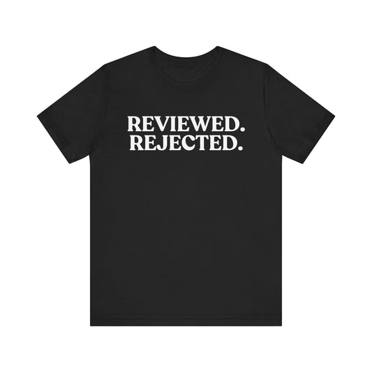 Reviewed Rejected — Over It Tee