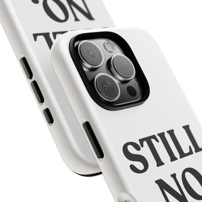 Still No — Tough Case (iPhone)