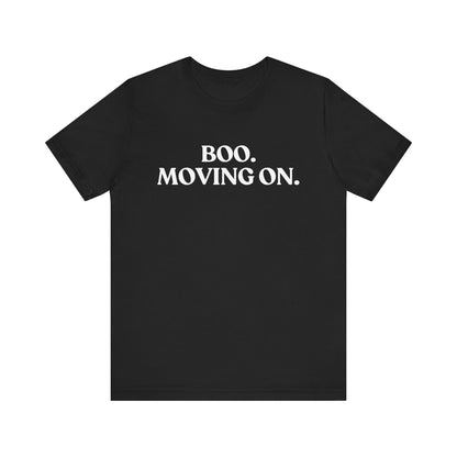 Boo. Moving On — Deadpan Halloween T-Shirt