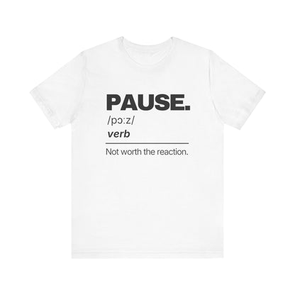 Pause — Definition T-Shirt