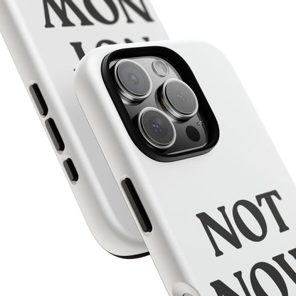 Not Now — Tough Case (iPhone)