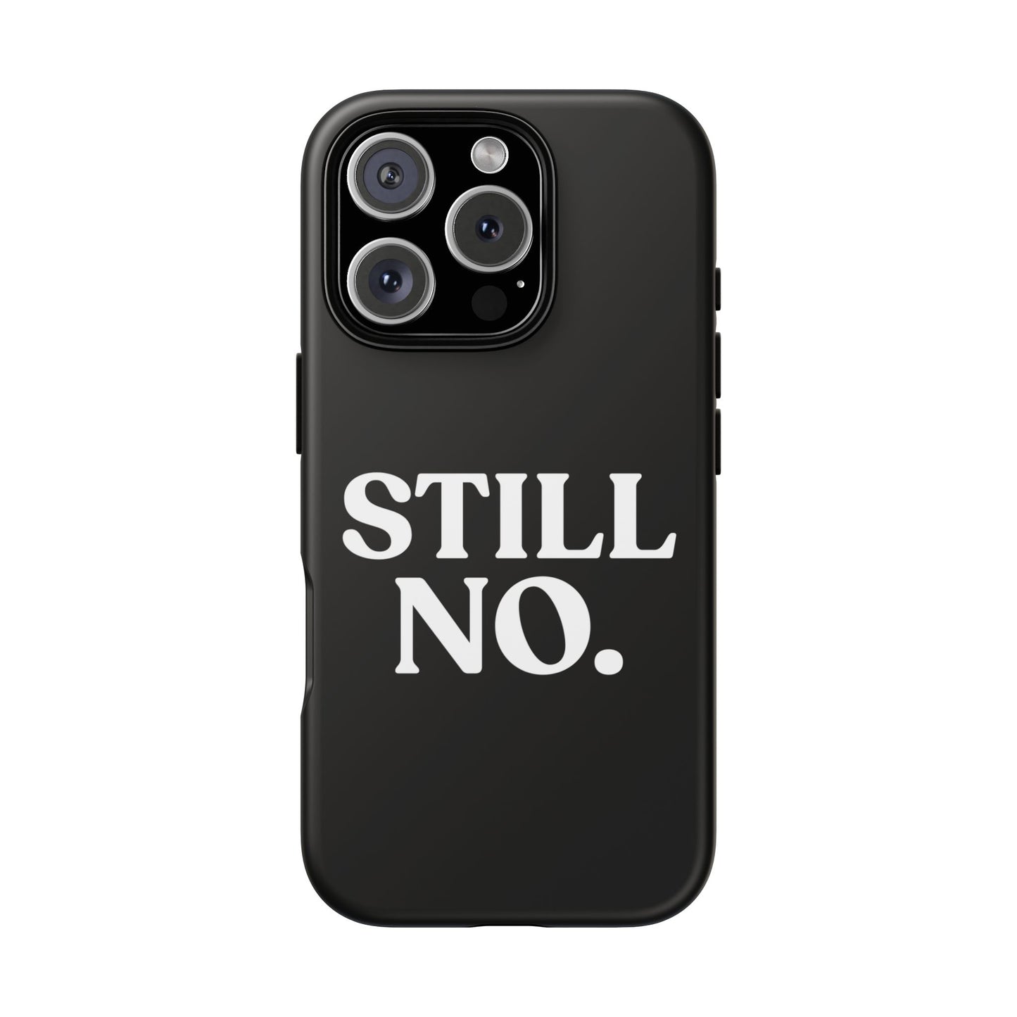 Still No — Tough Case Black (iPhone)