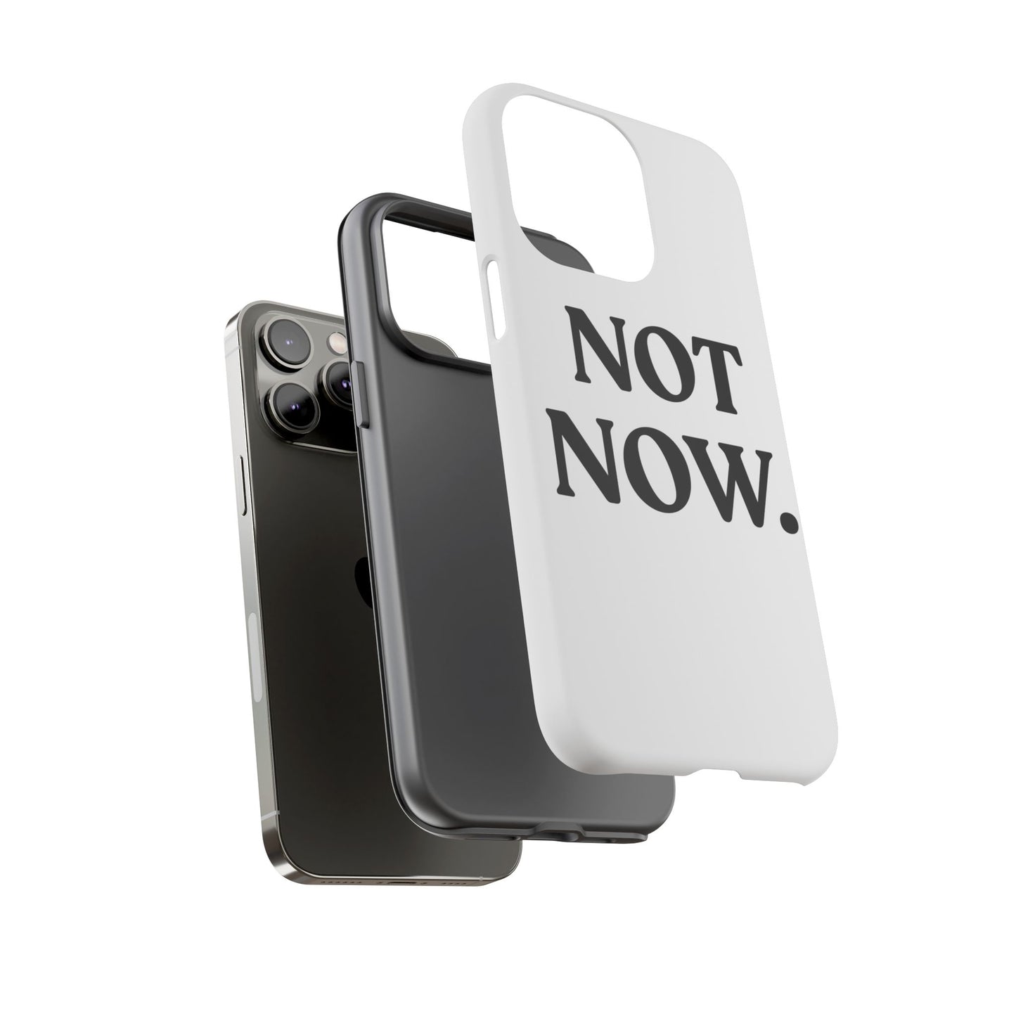 Not Now — Tough Case (iPhone)