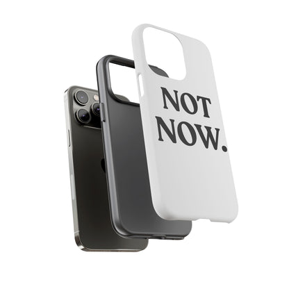Not Now — Tough Case (iPhone)