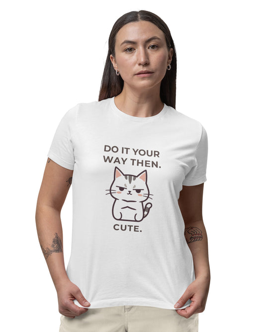 Cute: Do It Your Way — Independent T-Shirt