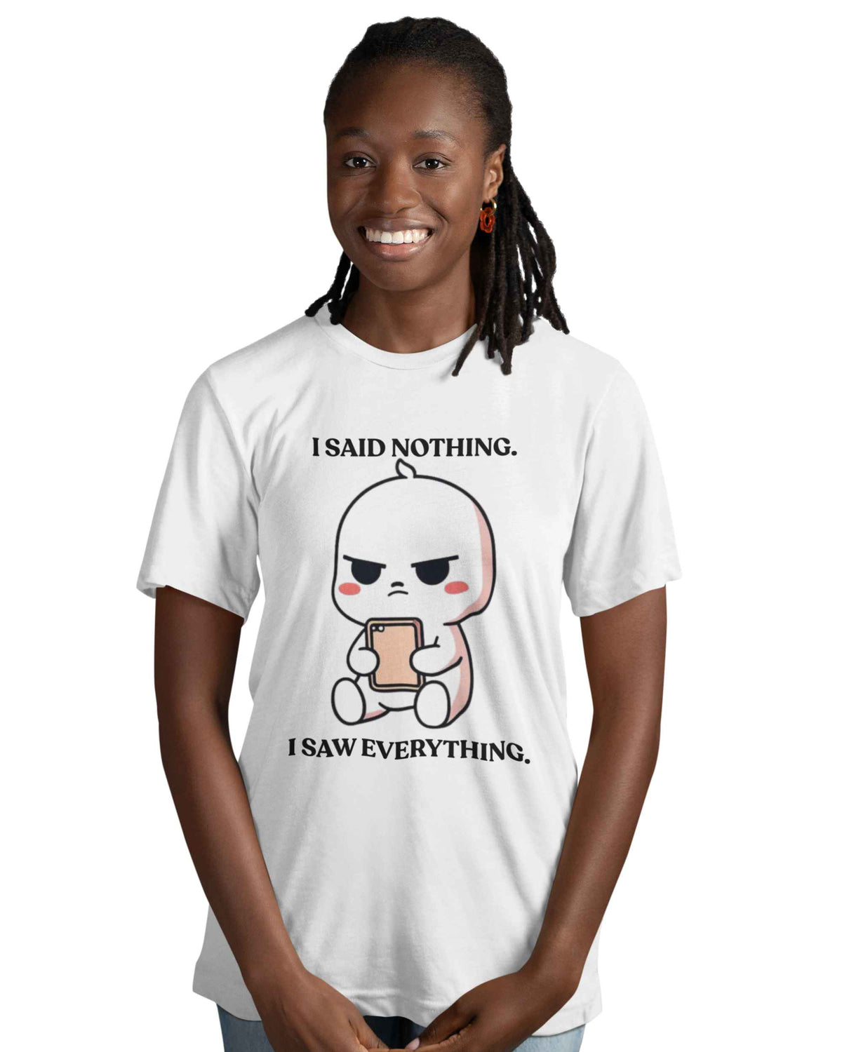 I Said Nothing — Observant T-Shirt