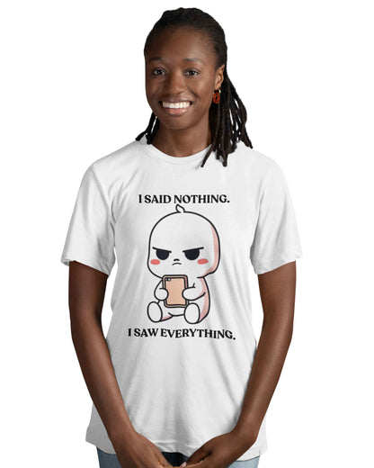 I Said Nothing — Observant T-Shirt