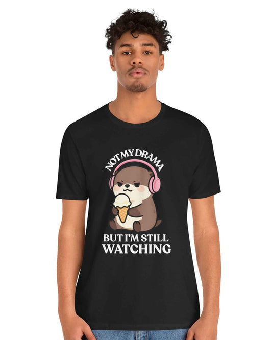 Not My Drama — Judgy T-Shirt