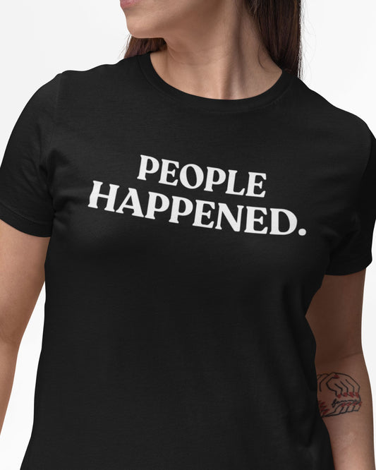 People Happened — Social Battery Tee