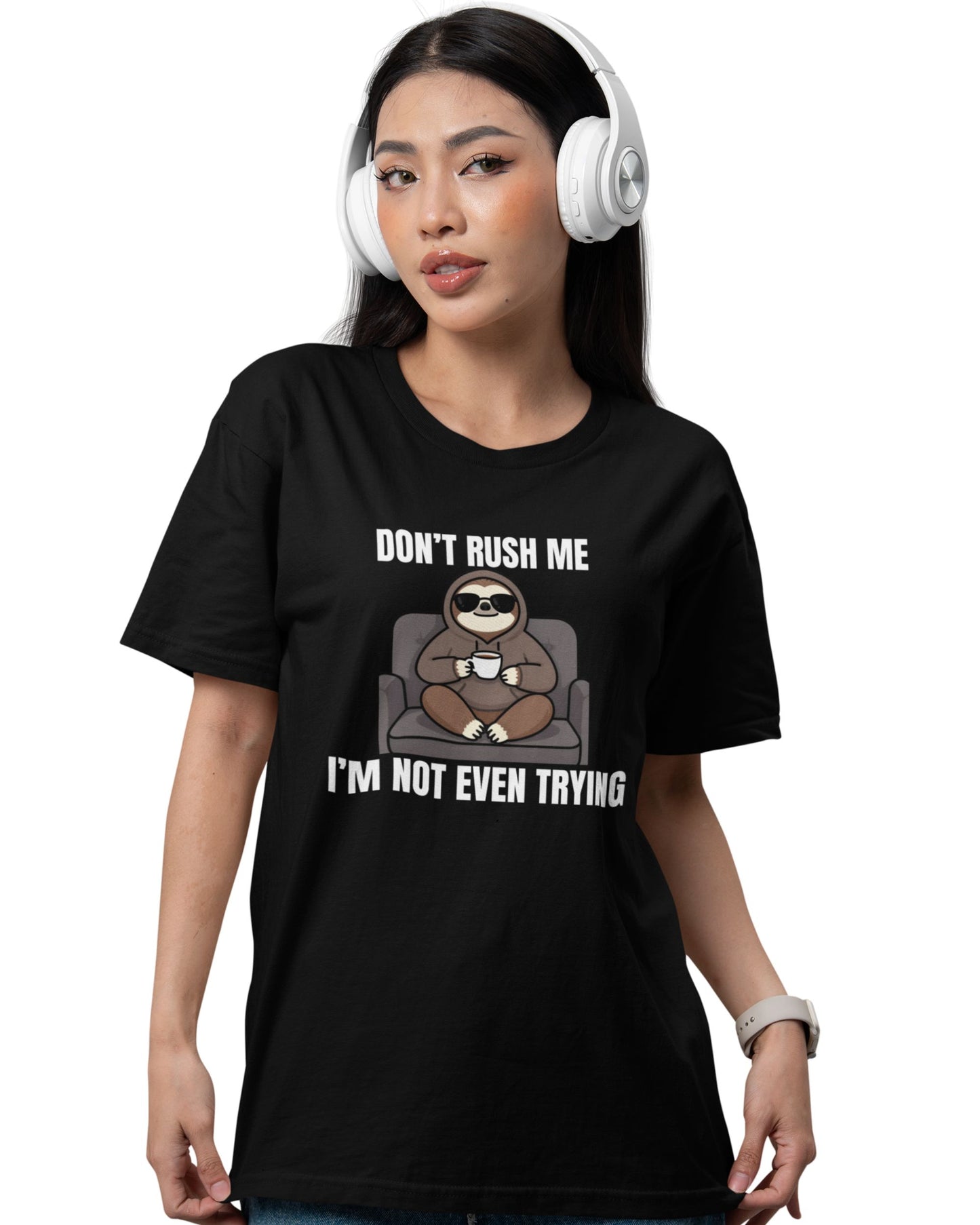 Don’t Rush Me — Low Effort T-Shirt