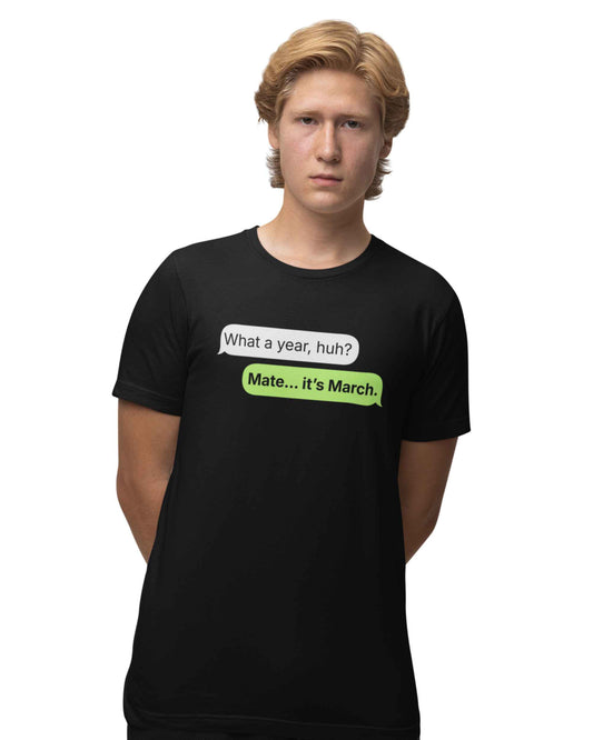 What a Year, Huh? — Funny Quote T-Shirt